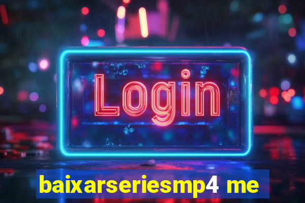 baixarseriesmp4 me